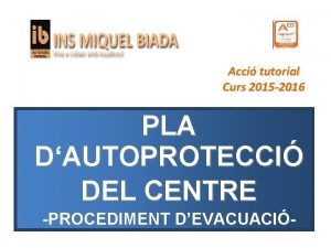 Acci tutorial Curs 2015 2016 PLA DAUTOPROTECCI DEL