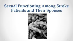 Sexual Functioning Among Stroke Patients and Their Spouses