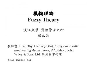 Fuzzy Theory Timothy J Ross 2004 Fuzzy Logic