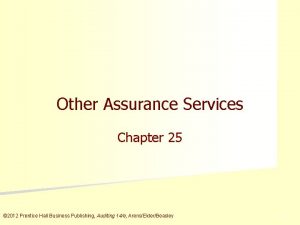 Other Assurance Services Chapter 25 2012 Prentice Hall