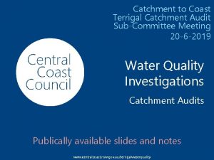 Catchment to Coast Terrigal Catchment Audit SubCommittee Meeting