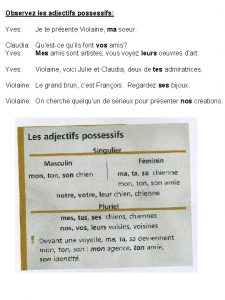 Observez les adjectifs possessifs Yves Je te prsente