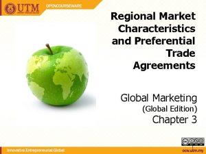 Regional Market Characteristics and Preferential Trade Agreements Global