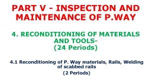 PART V INSPECTION AND MAINTENANCE OF P WAY
