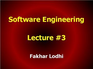Software Engineering Lecture 3 Fakhar Lodhi Requirement Engineering