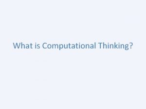 What is Computational Thinking Computational Thinking Characteristics From
