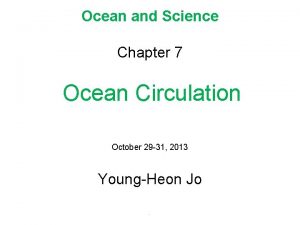 Ocean and Science Chapter 7 Ocean Circulation October