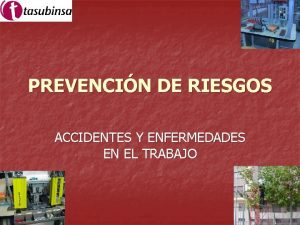 PREVENCIN DE RIESGOS ACCIDENTES Y ENFERMEDADES EN EL