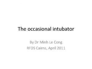 The occasional intubator By Dr Minh Le Cong