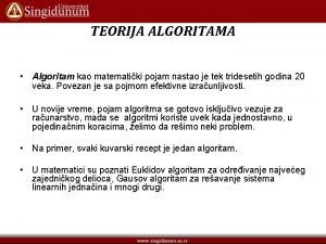 TEORIJA ALGORITAMA Algoritam kao matematiki pojam nastao je