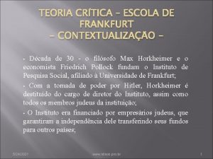 TEORIA CRTICA ESCOLA DE FRANKFURT CONTEXTUALIZAO Dcada de