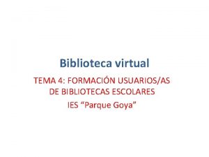 Biblioteca virtual TEMA 4 FORMACIN USUARIOSAS DE BIBLIOTECAS