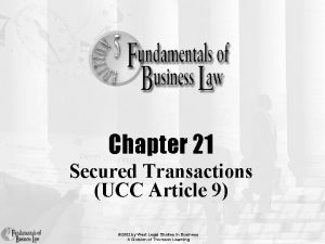 Chapter 21 Secured Transactions UCC Article 9 2002