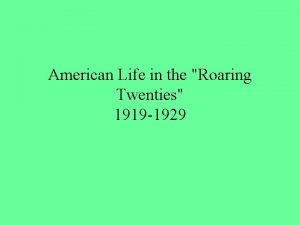 American Life in the Roaring Twenties 1919 1929