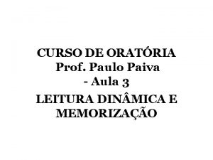 CURSO DE ORATRIA Prof Paulo Paiva Aula 3