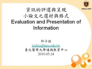 Evaluation and Presentation of Information tzchiutmu edu tw