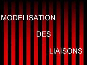 MODELISATION DES LIAISONS Vocabulaire Graphe de liaisons Schma