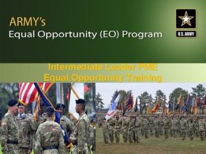 Intermediate Leader PME Equal Opportunity Training ARMYs Equal