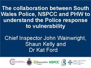The collaboration between South Wales Police NSPCC and