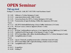 OPEN Seminar Tid og sted fredag d 13