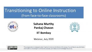 Transitioning to Online Instruction from facetoface classrooms Sahana