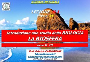 SCIENZE NATURALI LEZIONE N 1 slide n 68