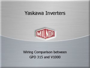 Yaskawa Inverters Wiring Comparison between GPD 315 and