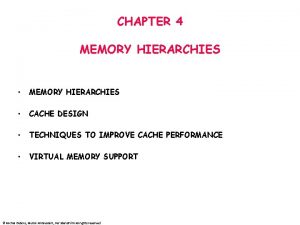 CHAPTER 4 MEMORY HIERARCHIES CACHE DESIGN TECHNIQUES TO