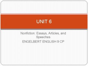 UNIT 6 Nonfiction Essays Articles and Speeches ENGELBERT