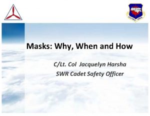 Masks Why When and How CLt Col Jacquelyn