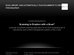 SCAN IMPORT AND AUTOMATICALLY FILE DOCUMENTS TO DROPBOX