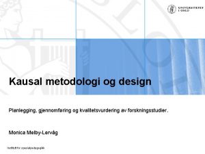 Kausal metodologi og design Planlegging gjennomfring og kvalitetsvurdering