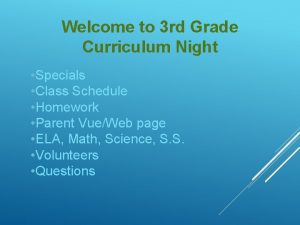 Welcome to 3 rd Grade Curriculum Night Specials