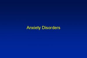 Anxiety Disorders Anxiety vs Fear l Anxiety Apprehension