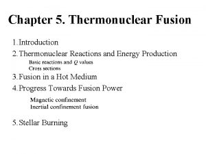 Chapter 5 Thermonuclear Fusion 1 Introduction 2 Thermonuclear