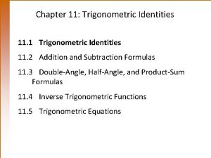Chapter 11 Trigonometric Identities 11 1 Trigonometric Identities