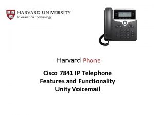 Harvard Phone Cisco 7841 IP Telephone Features and