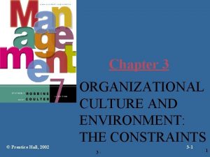 Chapter 3 Prentice Hall 2002 ORGANIZATIONAL CULTURE AND