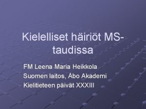 Kielelliset hirit MStaudissa FM Leena Maria Heikkola Suomen