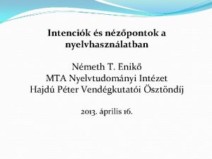 Intencik s nzpontok a nyelvhasznlatban Nmeth T Enik