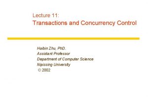 Lecture 11 Transactions and Concurrency Control Haibin Zhu