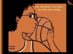 The Absolutely True Diary of a PartTime Indian