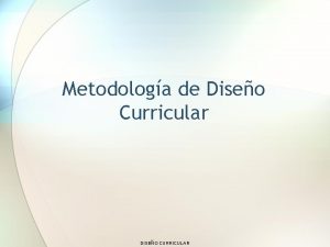 Metodologa de Diseo Curricular DISEO CURRICULAR LECTURAS DISEO