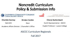 Noncredit Curriculum Policy Submission Info Chante Guiney Kirsten