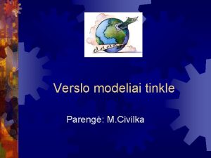 Verslo modeliai tinkle Pareng M Civilka anga Verlso