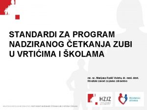 STANDARDI ZA PROGRAM NADZIRANOG ETKANJA ZUBI U VRTIIMA