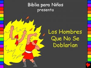 Biblia para Nios presenta Los Hombres Que No