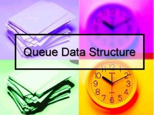 Queue Data Structure What is queue n n