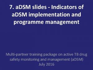 7 a DSM slides Indicators of a DSM