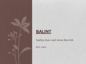 BALINT Sadiya Ayaz and Anna Morrish Oct 2011